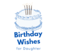 Birthday Wishes for Daughter